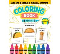 Latin Street Grill Foods in Spanish Coloring Book for Kids Ages 4-8: Learn 16 Latin Grill Menu Words with Coloring, Tracing & Audio | Perfect for ... (Spanish for Kids Coloring & Activity Books)
