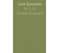 Latin Synonyms: With Their Different Significations, and Examples Taken From the Best Latin Authors