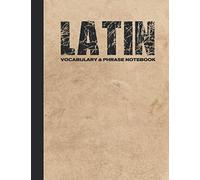 Latin Vocabulary & Phrase Notebook: For Learning Language | Study Journal and Diary | A Book With Prompts To Write Down Words & Sentences To Be Memorized