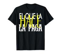 Latina Badass El Que La Hace La Paga Mexican Girl Chingona T-Shirt