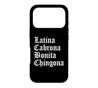 Latina Cabrona Bonita Chingona Pero Cute Mujer Chicana Chula Case for iPhone 17 Pro