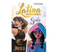 Latina Superheroes : Jalisco & Santa Volume 1
