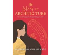 Latinas in Architecture: Stories of raising the 1% one Latina at a time