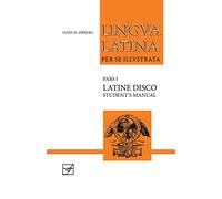 Latine Disco, Student's Manual: Familia Romana (Lingua Latina)