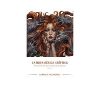 Latinoamérica críptica: Grimorio de las bestias de la noche (Bestiario)