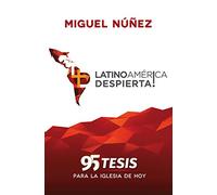 ¡Latinoamérica Despierta! 95 Tesis para la Iglesia de Hoy (Spanish Edition)