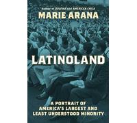 Latinoland: A Portrait of America's Largest and Least Understood Minority