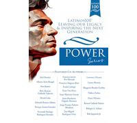 LATINOS100: Leaving Our Legacy & Inspiring the Next Generation, POWER Series