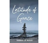 Latitude of Grace: Poetic field notes on resilience, becoming, and the long arc of return