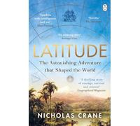 Latitude : The astonishing adventure that shaped the world