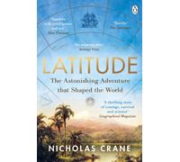 Latitude : The astonishing adventure that shaped the world