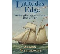 Latitudes Edge: 2 (The Nicholas Cruwys Naval Series)