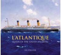L'Atlantique: Queen of the South Atlantic