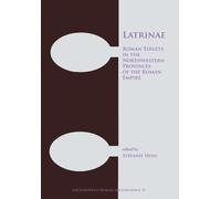 Latrinae: Roman Toilets in the Northwestern Provinces of the Roman Empire