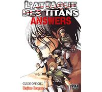 L'Attaque des Titans - Answers: Guide Officiel (L'Attaque des Titans - Guide Officiel (3))