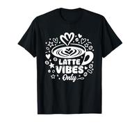 Latte Vibes Only Cozy Coffee Lover Mood Cafe T-Shirt