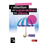 L'attention aux vulnérabilités des élèves: Une conscience, pour une éthique de l'accompagnement des élèves: 0