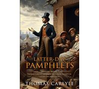 Latter-Day Pamphlets: Complete with Classic illustrations and Annotation