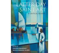 Latter-day Saint Art: A Critical Reader