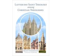 Latter-Day Saint Theology Among Christian Theologies
