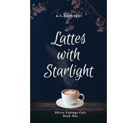 Lattes with Starlight: 1 (Silver Linings Cafe)