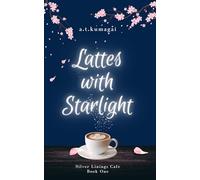 Lattes with Starlight: 1 (Silver Linings Cafe)