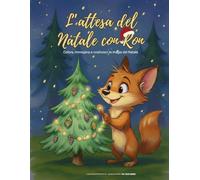 L'attesa del natale con Ron: Colora, immagina e costruisci la magia del Natale