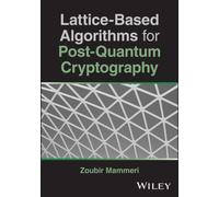 Lattice-Based Algorithms for Post-Quantum Cryptography