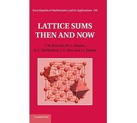 Lattice Sums Then and Now: 150 (Encyclopedia of Mathematics and its Applications, Series Number 150)