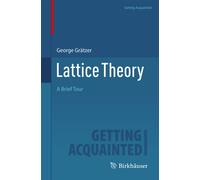 Lattice Theory : A Brief Tour