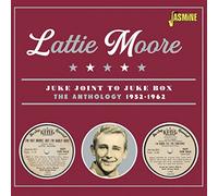 Lattie Moore - Juke Joint To Juke Box The Anthology 1952-1962