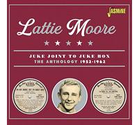 Lattie Moore - Juke Joint To Juke Box The Anthology 1952-1962