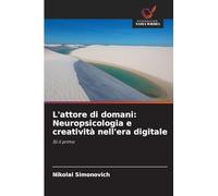L'attore di domani: Neuropsicologia e creatività nell'era digitale