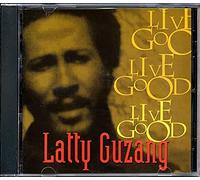 Latty Guzang - Live Good