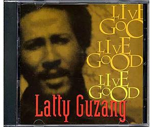 Latty Guzang - Live Good