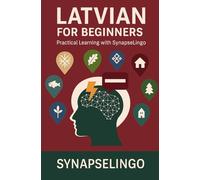Latvian for Beginners: Practical Learning with SynapseLingo (Learn Latvian)