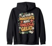 LATVIAN IMMIGRANTS MAKE AMERICA GREAT Zip Hoodie