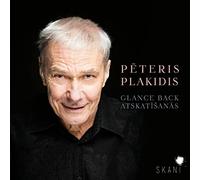 Latvian National Symphony Orchestra, Vassily Sinaisky - Peteris Plakidis: Glance Back / Atskatisanas