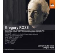 Latvian Radio Choir - Gregory Rose Choral Compositions and Arrangeme - G1398z