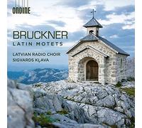 Latvian Radio Choir/Klava - Anton Bruckner: Latin Motets