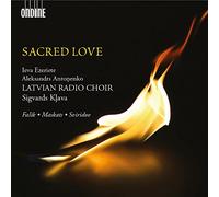 Latvian Radio Choir:Klava - Sacred Love [Ieva Ezeriete, Aleksandrs Antoņenko] [Ondine: ODE 1226-2]