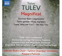 Latvian Radio Choir/Putnins - Toivo Tulev: Magnificat, Summer Rain, Legatissimo, Tanto gentille, Flow my tears, I said Who are You