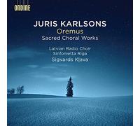 Latvian Rc/Sinfonietta Riga - Juris Karlsons: Oremus - Sacred Choral Works