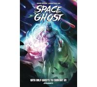 Lau, Jonathan - Space Ghost Vol. 1: With Only Ghosts to Comfort Us (SPACE GHOST HC (DYNAMITE))