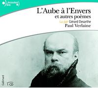 L'aube a l'envers et autres poemes - Lu par Gerard Desarthe