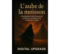 L'aube de la moisson: Une épopée de dark fantasy sur le pouvoir, la trahison et la montée des ombres