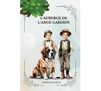 L'AUBERGE DE L'ANGE GARDIEN PAR COMTESSE DE SÉGUR ( French Edition)