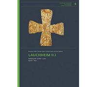 Lauchheim II.1.: Katalog Der Graber 1-300. Band I: Text, Band II: Tafeln (Forschungen Und Berichte Zur Archaologie in Baden-wurttemberg, 9)