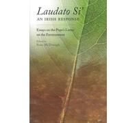 Laudato Si: An Irish Response: Essays on the Pope's Letter on the Environment