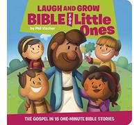 Laugh and Grow Bible for Little Ones: The Gospel in 15 One-Minute Bible Stories